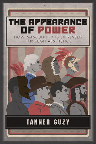 Cover: The Appearance of Power Tanner Guzy